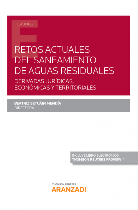 Retos actuales del saneamiento de aguas residuales. Derivadas jurídicas, económicas y territoriales