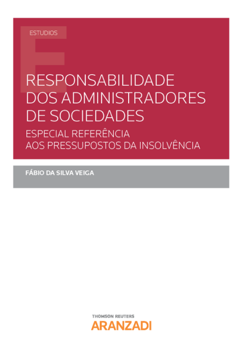 Responsabilidade dos administradores de sociedades. Especial referência aos pressupostos da insolvência