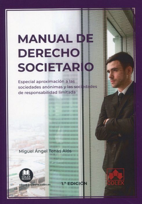 Manual de derecho societario. Especial aproximación a las sociedades anónimas y las sociedades de responsabilidad limitada
