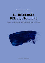 Ideología del sujeto libre. Sobre la radical historicidad del discurso
