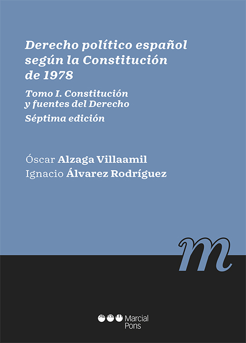 Derecho político español según la constitución de 1978. Volumen I. Constitución y Fuentes del Derecho