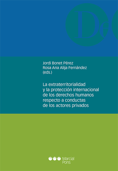 La extraterritorialidad y la protección internacional de los derechos humanos respecto a conductas de los actores privados