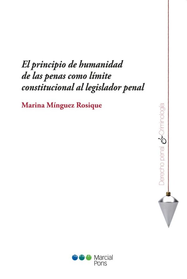 El principio de humanidad de las penas como límite constitucional al legislador penal