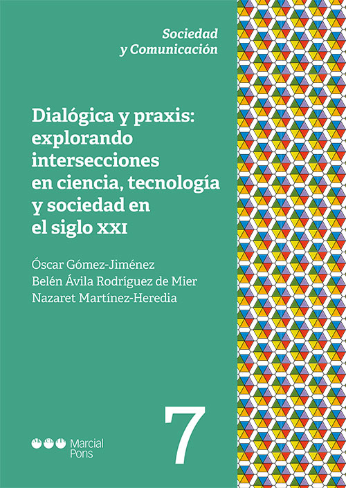 Dialógica y praxis: explorando intersecciones en ciencia, tecnología y sociedad en el siglo XXI