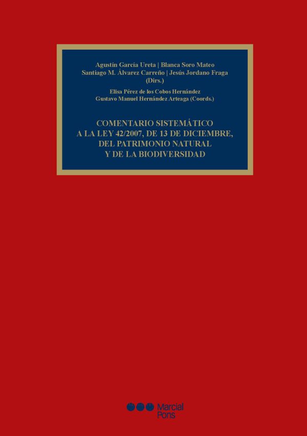 Comentario sistemático a la Ley 42/2007, de 13 de diciembre, del patrimonio natural y de la biodiversidad