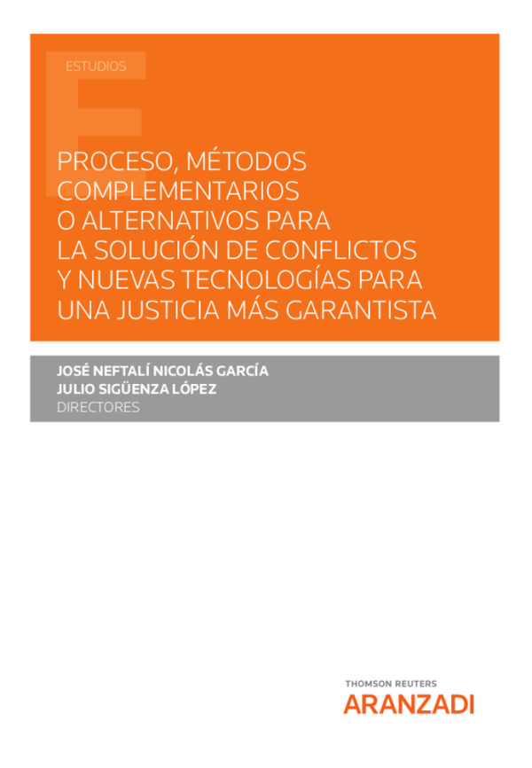Proceso métodos complementarios o alternativos para la solución de conflictos y nuevas tecnologías para una justicia más garantista