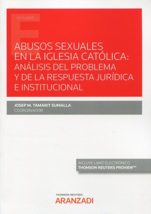 Abusos sexuales en la Iglesia Católica: análisis del problema y de la respuesta jurídica e institucional