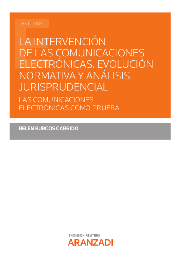 La Intervención de las Comunicaciones Electrónicas, evolución Normativa y Análisis Jurisprudencial.