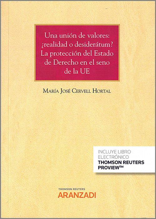 Una unión de valores: ¿realidad o desiderátum? La protección del Estado de Derecho en el seno de la UE