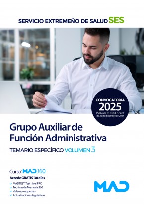 Grupo Auxiliar de Función Administrativa. Servicio Extremeño de Salud (SES) Temario específico. Volumen 3