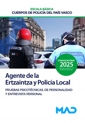 Agente de la Escala Básica de los Cuerpos de Policía del País Vasco (Ertzaintza y Policía Local) Comunidad Autónoma del País Vasco. Pruebas psicotécnicas, de personalidad y entrevista personal