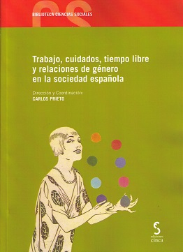 Trabajo, cuidados, tiempo libre y relaciones de género en la sociedad española