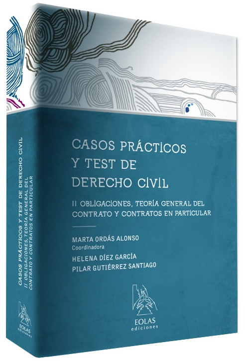 Casos prácticos y test de Derecho Civil. II. Obligaciones, teoría general del contrato y contratos en particular