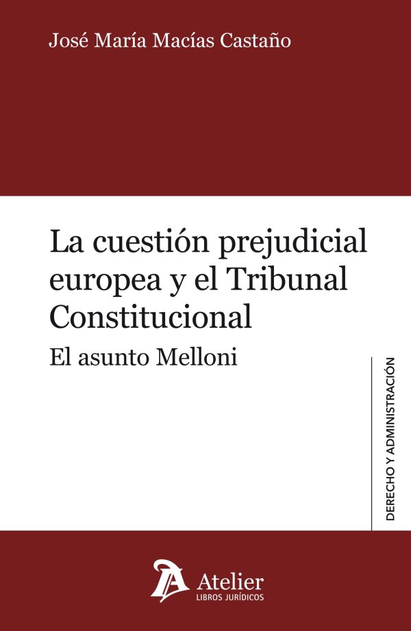 La cuestión prejudicial europea y el Tribunal Constitucional. El asunto Melloni