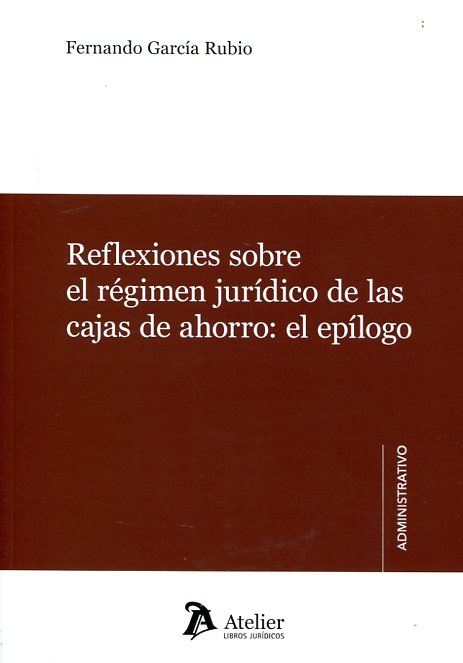 Reflexiones sobre el régimen jurídico de las cajas de ahorro