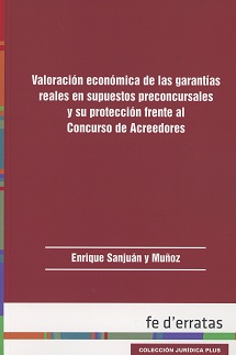 Valoración económica de las garantías reales en supuestos preconcursales y su protección frente al Concurso de Acreedores