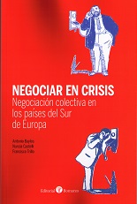 Negociar en crisis. Negociación colectiva en los países del Sur de Europa