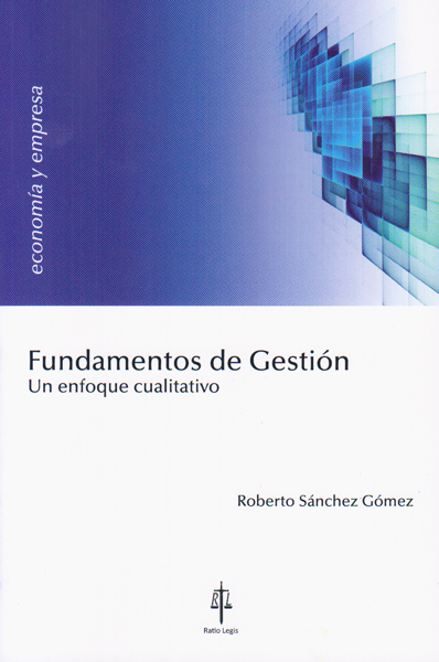 Fundamentos de Gestión. Un enfoque cualitativo
