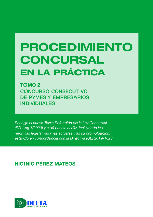Procedimiento concursal en la práctica. Tomo 2. Concurso consecutivo de pymes y empresarios individuales