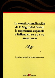 La constitucionalización de la Seguridad Social: la experiencia española e italiana en su 40 y 70 aniversario