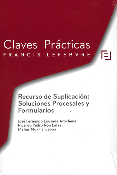Claves Prácticas Recurso de Suplicación: Soluciones Procesales y Formularios