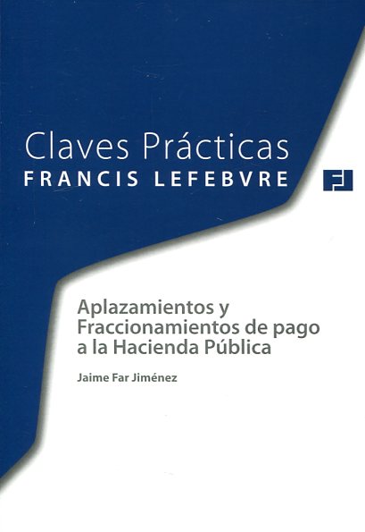 Claves Prácticas Aplazamientos y Fraccionamientos de pago a la Hacienda Pública