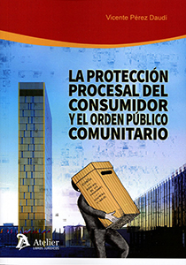 La protección procesal del consumidor y el orden público comunitario