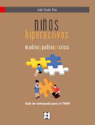 Niños hiperactivos. Madres y padres en crisis