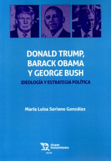 Donal Trump, Barack Obama y George Bush. Ideología y estrategia política