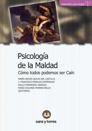 Psicología de la maldad. Cómo todos podemos ser Caín