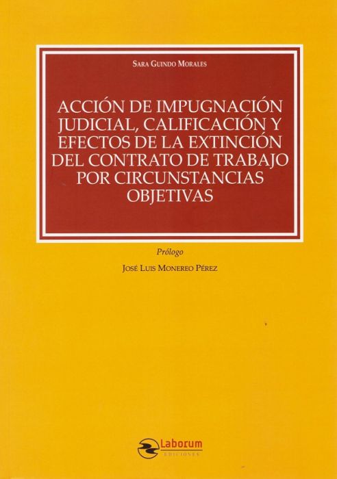 Acción de Impugnación Judicial, Calficación y Efectos de la Extinción del Contrato de Trabajo por Circunstancias Objetivas