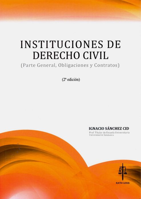 Instituciones de Derecho Civil. Parte general, obligaciones y contratos