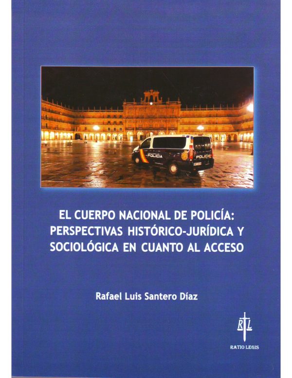 El Cuerpo Nacional de Policía: perspectivas histórico-jurídica y sociológica en cuanto al acceso