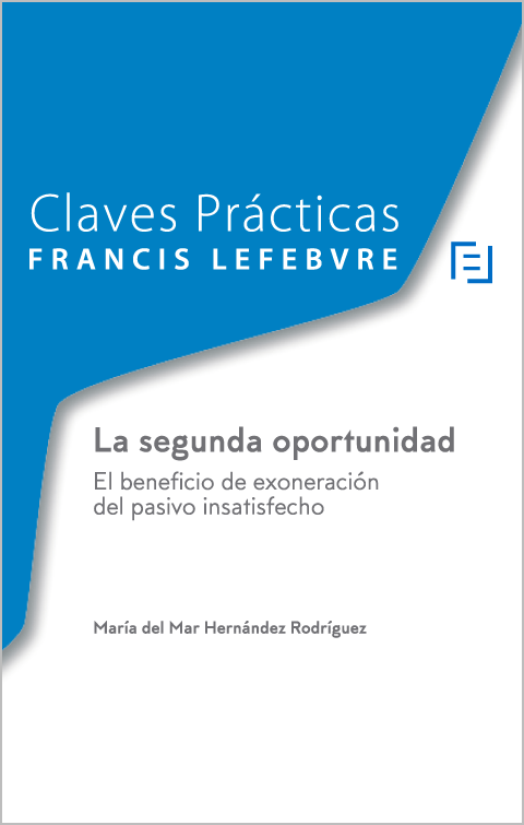 Claves Prácticas. La segunda oportunidad. Exoneración del pasivo insatisfecho