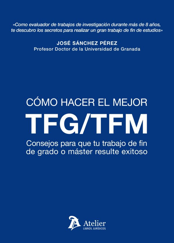 Cómo hacer el mejor TFM/TFG. Consejos para que tu trabajo de fin de grado o máster resulte exitoso