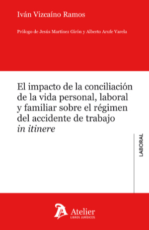 El impacto de la conciliación de la vida personal, laboral y familiar sobre el régimen del accidente de trabajo in itinere