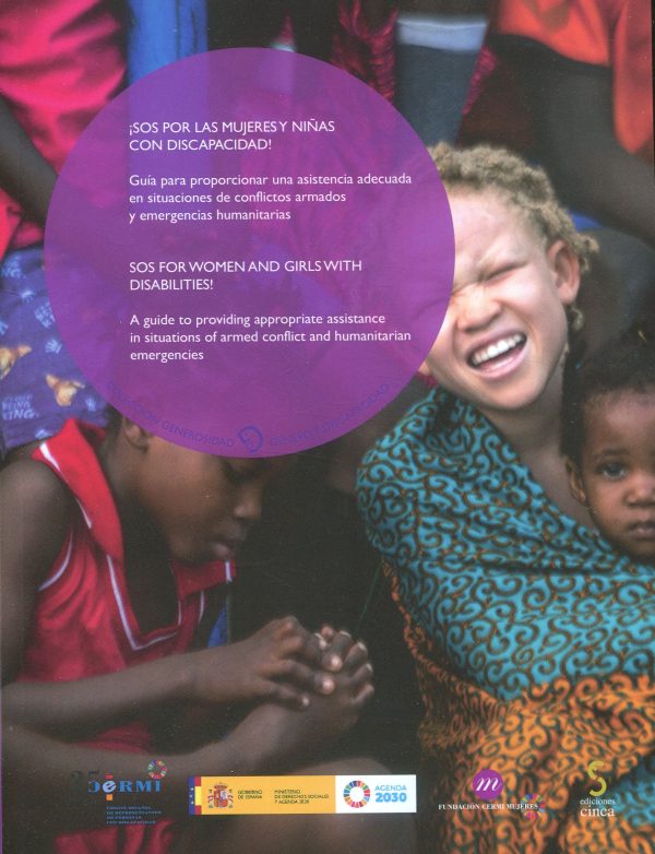 SOS por las mujeres y niñas con discapacidad. Guía para proporcionar una asistencia adecuada en situaciones de conflictos armados y emergencias humanitarias