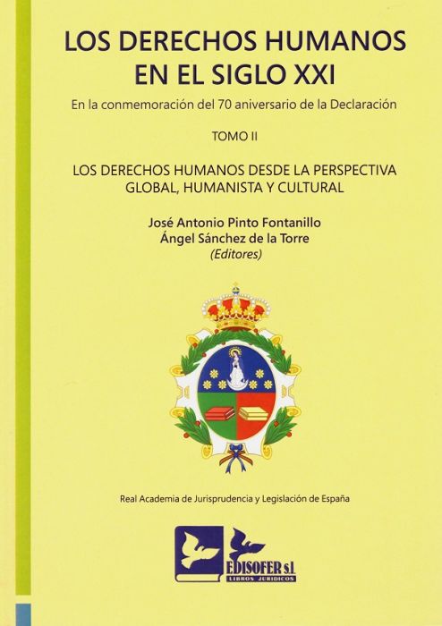 Los derechos humanos en el siglo XXI. Tomo II. En la conmemoración del 70 aniversario declaración Los derechos humanos desde la perspectiva global, humanista y cultural