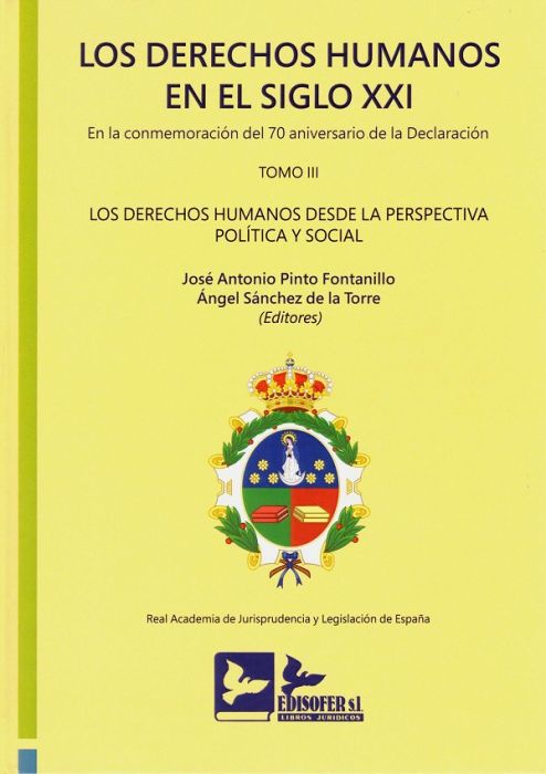 Los derechos humanos en el Siglo XXI. Tomo III. En la conmemoración del 70 aniversario declaración Los derechos humanos desde la perspectiva política y social