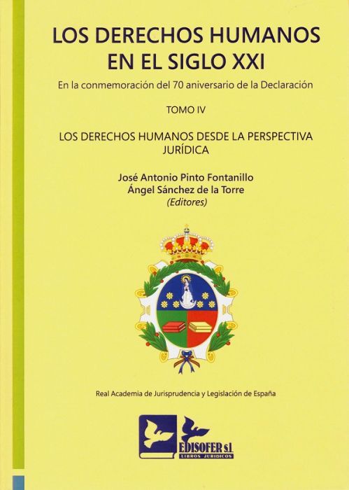 Derechos humanos en el Siglo XXI. Tomo IV. En la conmemoración del 70 aniversario declaración Los derechos humanos desde la perspectiva jurídica