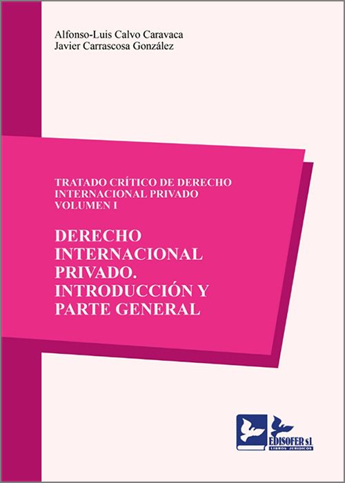 Tratado crítico de derecho internacional privado. Vol. I. Derecho internacional privado. Introducción y parte general