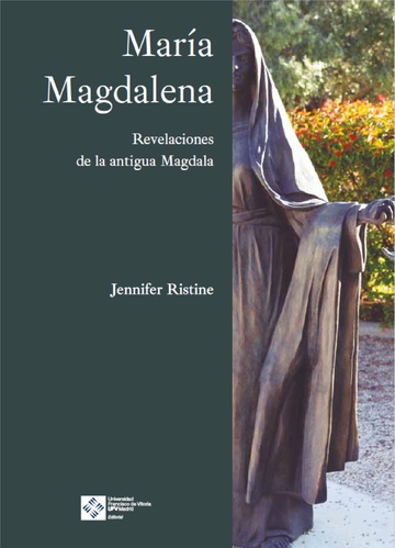 María Magdalena. Revelaciones de la antigua Magdala