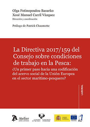 La Directiva 2017/159 del Consejo sobre condiciones de trabajo en la Pesca: ¿Un primer paso hacia una codificación del acervo social de la Unión Europea en el sector marítimo-pesquero?