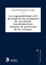 La responsabilidad civil derivada de los accidentes de circulación transfronterizos: sistemas de protección de las víctimas