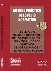Método Práctico de Estudio Normativo: Ley 43/2010, de 30 de diciembre, del Servicio Postal Universal, de los derechos de los usuarios y del mercado postal