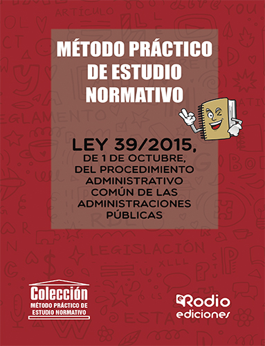 Método de Estudio Normativo. Ley 39/2015, de 1 de octubre, del Procedimiento Administrativo Común de las Administraciones Públicas