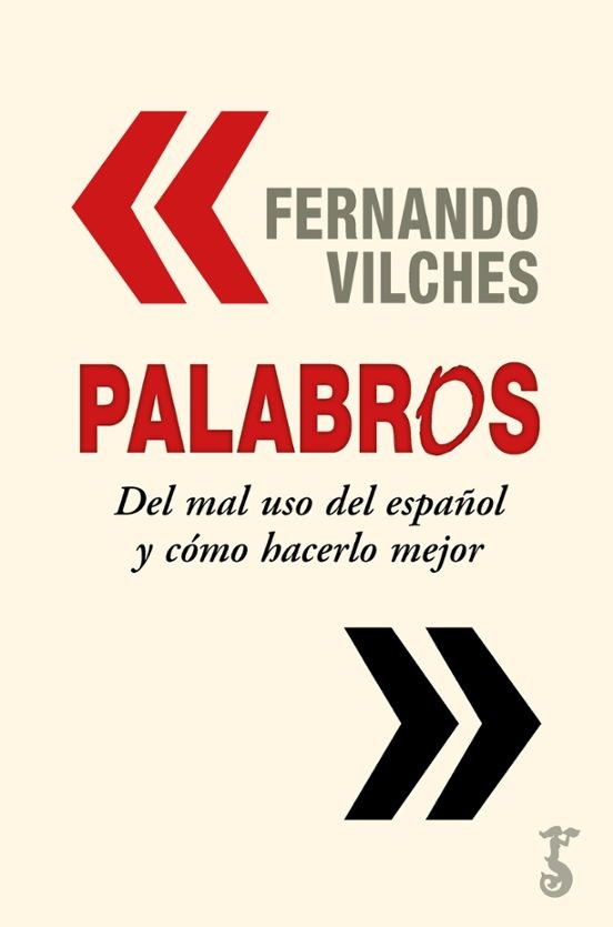 Palabros. Del mal uso del español y cómo hacerlo mejor