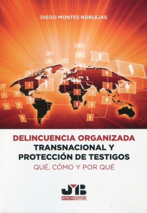 Delincuencia organizada transnacional y protección de testigos. Qué, cómo y por qué