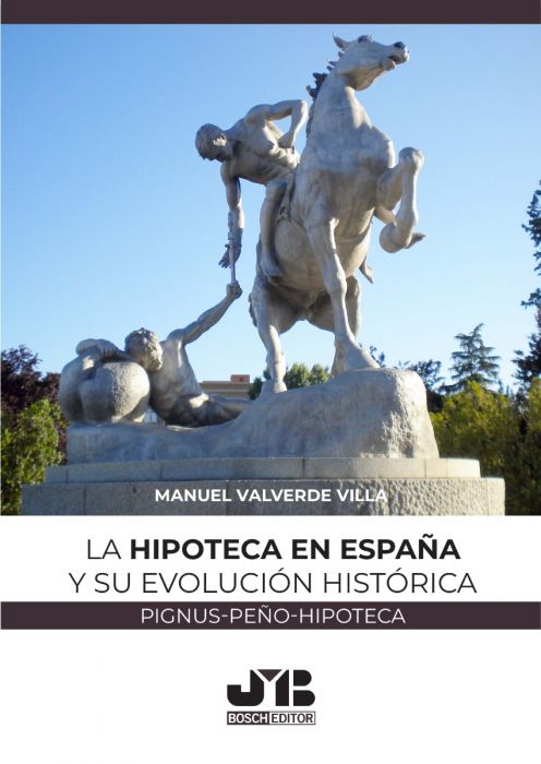Hipoteca en España y su evolución histórica (pignus-peño-hipoteca)