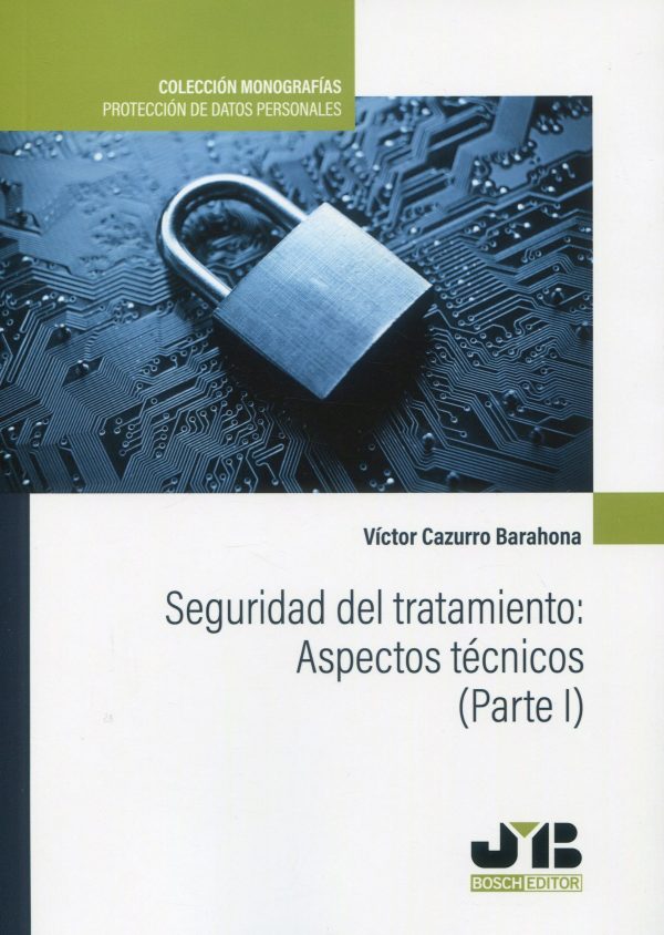Seguridad del tratamiento: Aspectos técnicos. Parte I